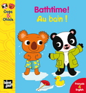 Bathtime! - Au bain! [ancienne édition]